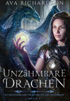 Unzähmbare Drachen (Die Drachenakademie von Alveria und ihre Unzähmbaren 1)