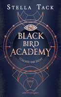 Black Bird Academy - Fürchte das Licht (Die Akademie der Exorzisten 2)