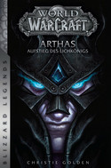 World of WarCraft (06): Arthas - Aufstieg des Lichkönigs (Blizzard Legends)
