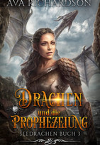 Drachen und die Prophezeiung (SeeDrachen 3)
