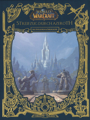 World of WarCraft - Streifzug durch Azeroth: Die östlichen Königreiche