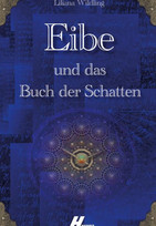 Eibe und das Buch der Schatten (Eibe 1)