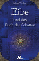 Eibe und das Buch der Schatten (Eibe 1)