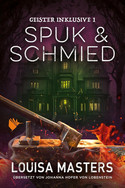 Spuk & Schmied (Geister inklusive 1)