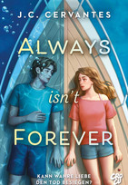 Always Isn’t Forever - Kann wahre Liebe den Tod besiegen?