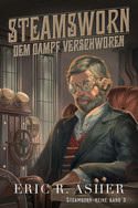 Steamsworn - Dem Dampf verschworen (Steamborn-Reihe 3)