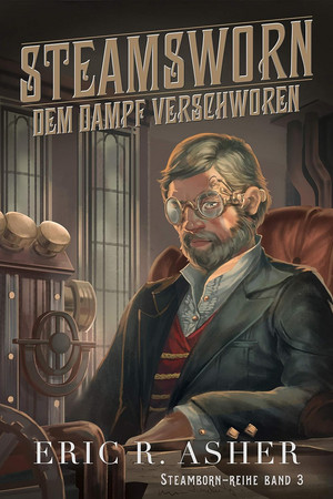 Steamsworn - Dem Dampf verschworen (Steamborn-Reihe 3)