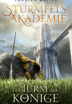 Sturmfels-Akademie III: Der Turm der Könige (Die Streitenden Götter 3)