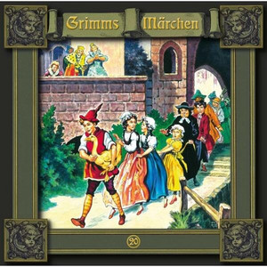 Grimms Märchen 20: Die goldene Gans / Doktor Allwissend / Der Königssohn, der sich vor nichts fürchtete