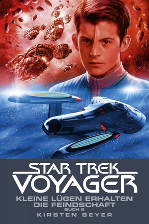 Star Trek: Voyager 13 - Kleine Lügen erhalten die Feindschaft: Buch 2