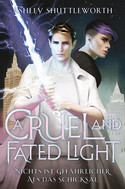 A Cruel and Fated Light - Nichts ist gefährlicher als das Schicksal (Hollow Star Saga 2)