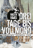 Drei Tage bis Vollmond: Dämonen unterm Dom