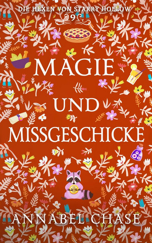 Magie und Missgeschicke (Die Hexen von Starry Hollow 9)