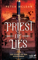 Priest of Lies (Der Kampf um den Rosenthron 2)