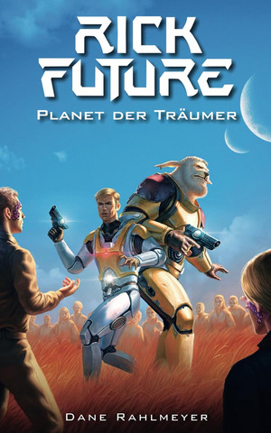 Rick Future (1): Planet der Träumer