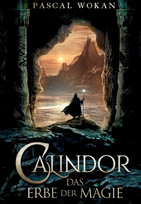 Calindor - 1. Das Erbe der Magie