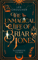 The Unmagical Life of Briar Jones: Allerbeste Feinde