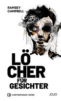 Löcher für Gesichter (Contemporary Weird)
