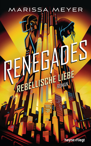 Renegades - Rebellische Liebe (Renegades-Reihe 3)