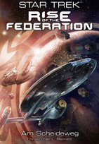 Star Trek: Rise of the Federation 1 - Am Scheideweg