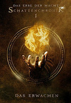 Das Erbe der Macht - Schattenchronik 1: Das Erwachen (Bände 1-3)