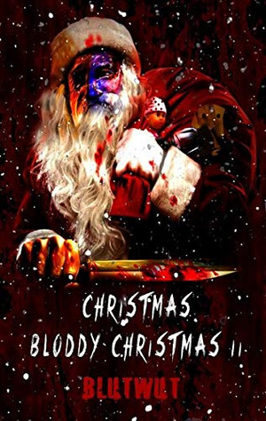 Christmas, Bloody Christmas 2: Mehr blutige Weihnachtsgeschichten