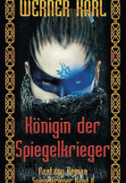 Königin der Spiegelkrieger (Spiegelkrieger - Band 2)