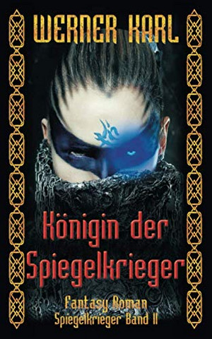 Königin der Spiegelkrieger (Spiegelkrieger - Band 2)