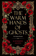 The Warm Hands of Ghosts