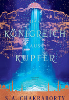 Das Königreich aus Kupfer (Daevabad - Band 2)