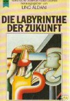 Die Labyrinthe der Zukunft