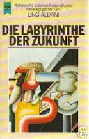 Die Labyrinthe der Zukunft