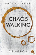 Chaos Walking (4) - Die Mission: Die Vorgeschichte zur Trilogie