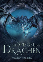 Der Spiegel des Drachen - Weltenwandel