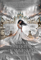 Durch Eiswüsten und Flammenmeere: Eine märchenhafte Anthologie (4)