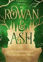 Rowan & Ash: Ein Labyrinth aus Schatten und Magie