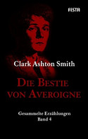 Die Bestie von Averoigne: Gesammelte Erzählungen - Band 4