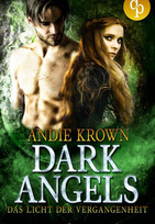 Das Licht der Vergangenheit (Dark Angels-Trilogie 3)