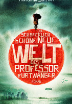 Die schrecklich schöne neue Welt des Professor Furtwanger