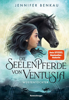 Die Seelenpferde von Ventusia (2): Wüstentochter