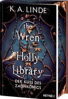 The Wren in the Holly Library - Der Kuss des Zaunkönigs (Oak & Holly-Saga 1)