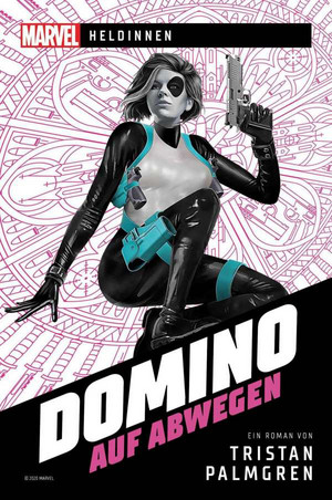 MARVEL Heldinnen: Domino auf Abwegen