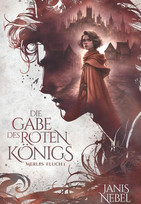 Die Gabe des Roten Königs (Merles Fluch 1)