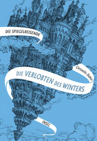 Die Spiegelreisende 1: Die Verlobten des Winters