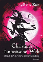 Christines fantastische Welt (1): Christine ist unschuldig