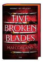 Five Broken Blades - Verrat ist Pflicht (The Broken Blades 1)
