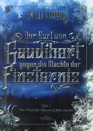 Der Earl von Gaudibert gegen die Mächte der Finsternis - Teil 1: Der Fluch des Vincent St. John-Smythe