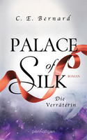 Palace of Silk - Die Verräterin (Palace-Saga 2)