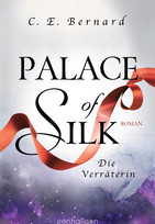 Palace of Silk - Die Verräterin (Palace-Saga 2)