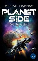 Die Rebellion (Planetside-Reihe 1)